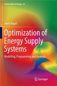 Optimization of Energy Supply Systems: Modelling, Programming and Analysis