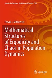 Mathematical Structures of Ergodicity and Chaos in Population Dynamics