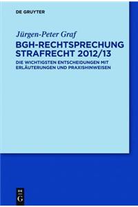 Bgh-Rechtsprechung Strafrecht 2012/13