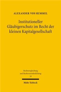 Institutioneller Gläubigerschutz im Recht der kleinen Kapitalgesellschaft