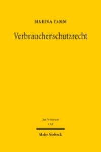 Verbraucherschutzrecht: Europaisierung Und Materialisierung Des Deutschen Zivilrechts Und Die Herausbildung Eines Verbraucherschutzprinzips