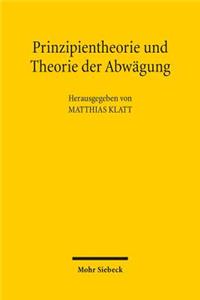 Prinzipientheorie Und Theorie Der Abwagung