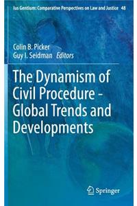 Dynamism of Civil Procedure - Global Trends and Developments