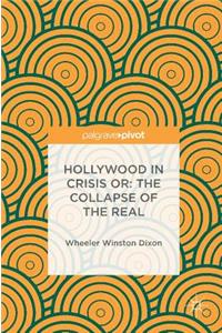 Hollywood in Crisis or: The Collapse of the Real