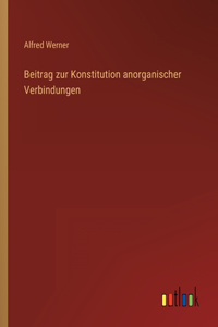 Beitrag zur Konstitution anorganischer Verbindungen