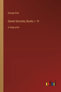 Daniel Deronda; Books I - IV