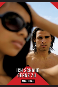 Ich schaue gerne zu