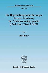 Die Begrundungsanforderungen Bei Der Erhebung Der Verfahrensruge Gemass 344 Abs. 2 Satz 2 Stpo