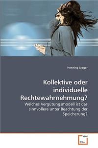 Kollektive oder individuelle Rechtewahrnehmung?