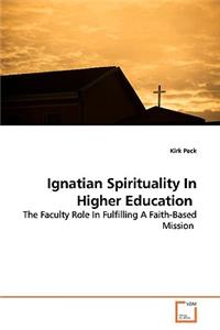 Ignatian Spirituality In Higher Education