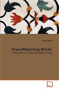 (Trans)Migrating Words