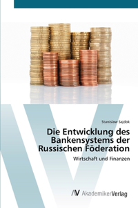 Entwicklung des Bankensystems der Russischen Föderation