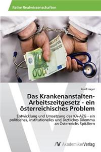 Krankenanstalten-Arbeitszeitgesetz - ein österreichisches Problem