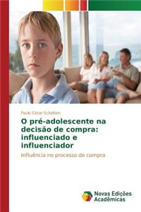 O pré-adolescente na decisão de compra: influenciado e influenciador