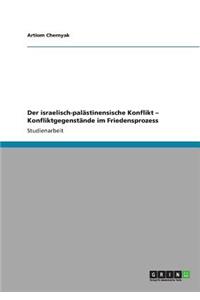 israelisch-palästinensische Konflikt - Konfliktgegenstände im Friedensprozess