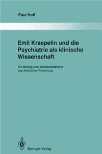 Emil Kraepelin Und Die Psychiatrie ALS Klinische Wissenschaft