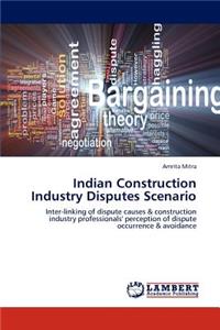 Indian Construction Industry Disputes Scenario