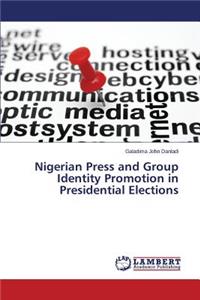 Nigerian Press and Group Identity Promotion in Presidential Elections