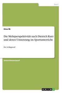 Mehrperspektivität nach Dietrich Kurz und deren Umsetzung im Sportunterricht