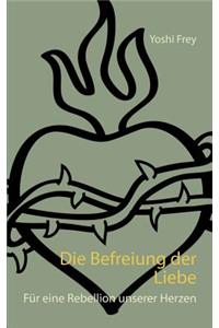 Die Befreiung der Liebe