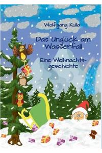 Das Unglück am Wasserfall - Eine Weihnachtsgeschichte
