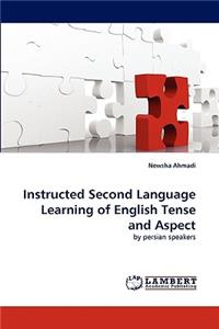 Instructed Second Language Learning of English Tense and Aspect