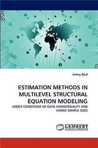 Estimation Methods in Multilevel Structural Equation Modeling