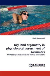 Dry-land ergometry in physiological assessment of swimmers