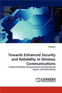 Towards Enhanced Security and Reliability in Wireless Communications