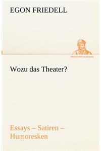 Wozu das Theater?