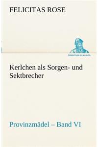 Kerlchen ALS Sorgen- Und Sektbrecher