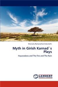 Myth in Girish Karnads Plays