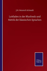 Leitfaden in der Rhythmik und Metrik der klassischen Sprachen