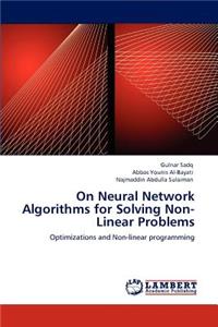 On Neural Network Algorithms for Solving Non- Linear Problems