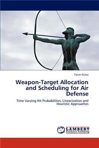 Weapon-Target Allocation and Scheduling for Air Defense