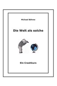 Welt als solche