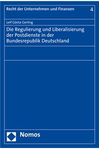 Die Regulierung Und Liberalisierung Der Postdienste in Der Bundesrepublik Deutschland