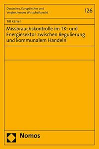 Missbrauchskontrolle Im Tk- Und Energiesektor Zwischen Regulierung Und Kommunalem Handeln