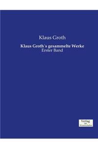 Klaus Groth´s gesammelte Werke