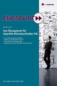Endspurt: Das Ubungsbuch fur Geprufte Bilanzbuchhalter IHK