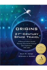 Origins of 21st Century Space Travel