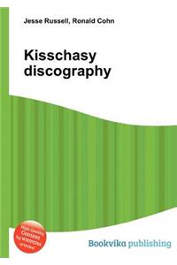 Kisschasy Discography