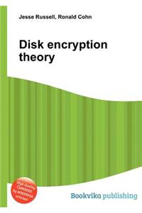 Disk Encryption Theory