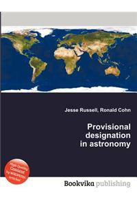 Provisional Designation in Astronomy