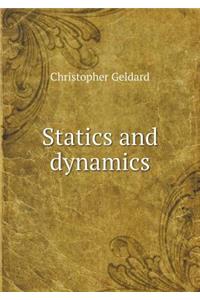 Statics and Dynamics