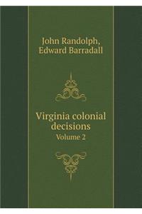 Virginia colonial decisions Volume 2