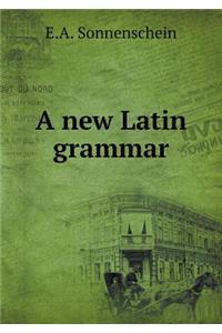 A New Latin Grammar