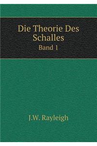 Die Theorie Des Schalles Band 1