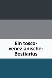 Ein tosco-venezianischer Bestiarius