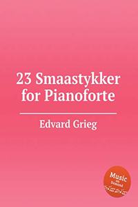 23 Smaastykker for Pianoforte